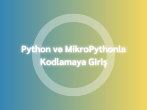 Python və MikroPythonla Kodlamaya Giriş